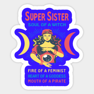 SUPER SISTER THE SOUL OF A WITCH SUPER SISTER BIRTHDAY GIRL SHIRT Sticker